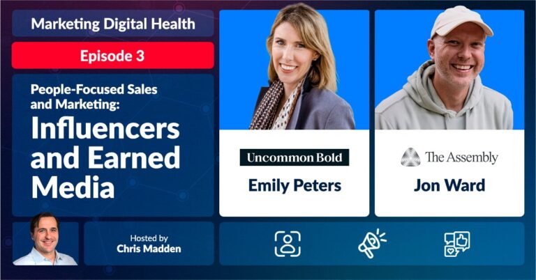 Marketing Digital Health: People-Focused Sales and Marketing – Influencers and Earned Media