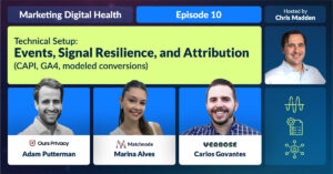 Marketing Digital Health: Technical Setup: Events, Signal Resilience, and Attribution (CAPI, GA4, modeled conversions)