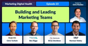 Marketing Digital Health: Building and Leading Marketing Teams