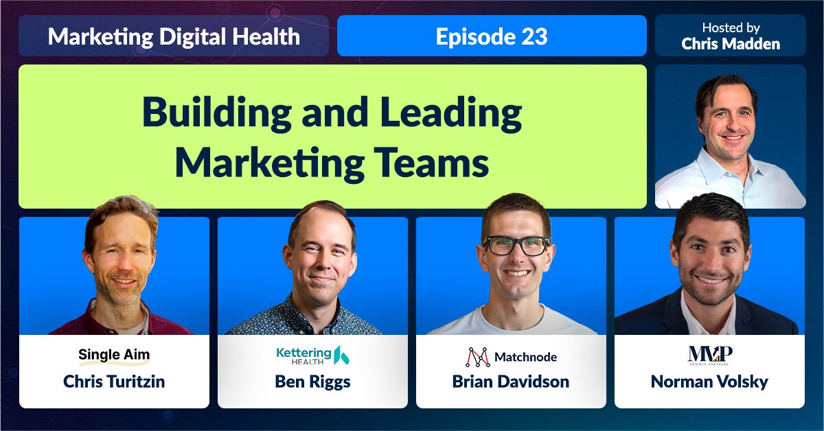 Marketing Digital Health: Building and Leading Marketing Teams